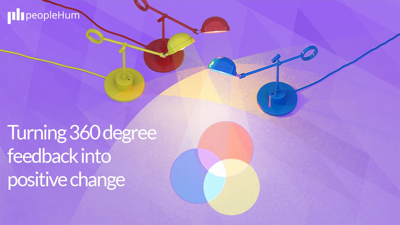 Turning 360 degree feedback into positive change peopleHum